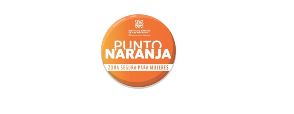 Con la instalación de 200 Puntos Naranja, el Instituto Estatal de las Mujeres promueve la seguridad en establecimientos.